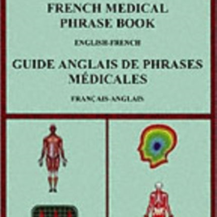 Hadley's French Medical Phrase Book: Hadley's Guide Anglais De Phrases Medicales