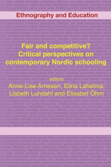 Fair And Competitive? Critical Perspectives On Contemporary Nordic Schooling