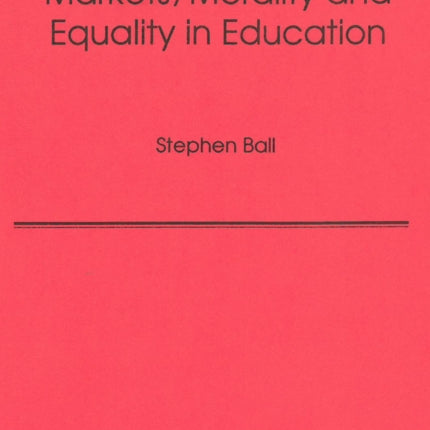 Markets, Morality And Equality In Education