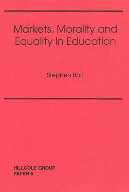 Markets, Morality And Equality In Education