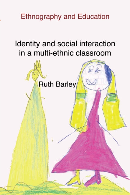 Identity And Social Interaction In A Multi-ethnic Classroom: Ethnography and Education