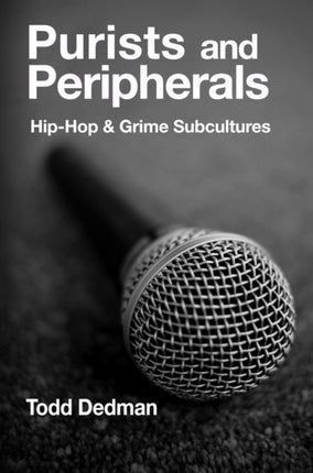 Purists And Peripherals: Hip-Hop and Grime subcultures