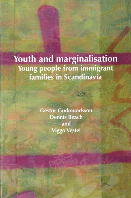 Youth And Marginalisation: Young People from Immigrant Families in Scandinavia