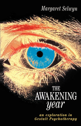 The Awakening Year An Exploration in Gestalt Psychotherapy Tudor Business Publishing Tudor Business Publishing S
