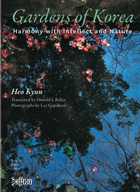 Gardens of Korea: Harmony with Intellect and Nature