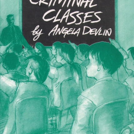 Criminal Classes: Offenders at School