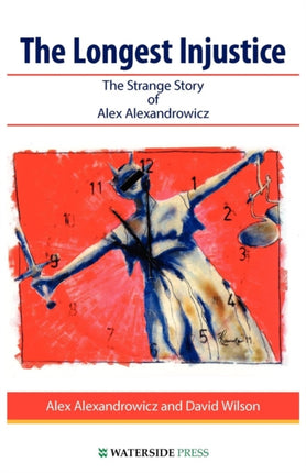 The Longest Injustice: The Strange Story of Alex Alexandrowicz