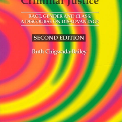 Black Women's Experiences of Criminal Justice: Race, Gender and Crime - a Discourse on Disadvantage