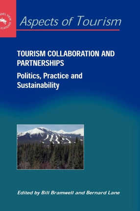 Tourism Collaboration and Partnerships: Politics,