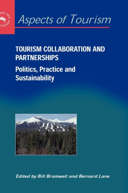 Tourism Collaboration and Partnerships: Politics,