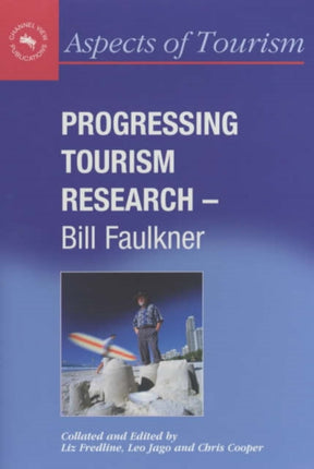 Progressing Tourism Research - Bill Faulkner