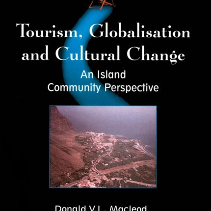 Tourism, Globalisation and Cultural Change: An