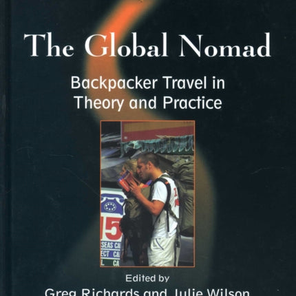 The Global Nomad: Backpacker Travel in Theory and