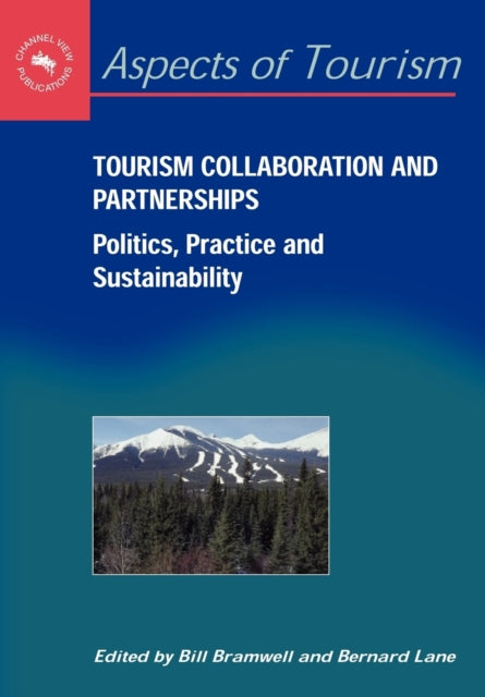 Tourism Collaboration and Partnerships: Politics,