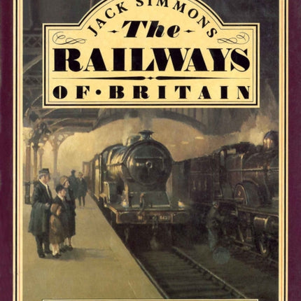 Railways of Britain, The: A Journey Through