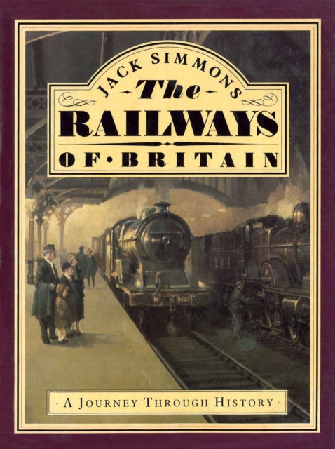 Railways of Britain, The: A Journey Through