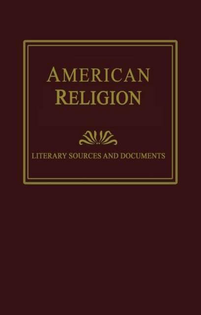 American Religion: Literary Sources and Documents