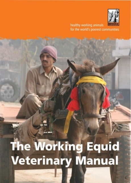 The Working Equid Veterinary Manual