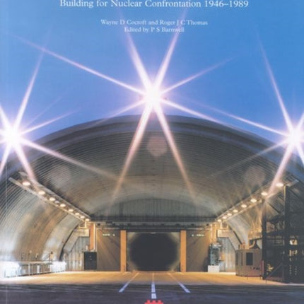 Cold War: Building for Nuclear Confrontation 1946-1989