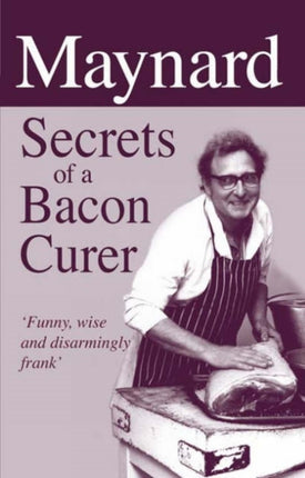 Maynard, Secrets of a Bacon Curer