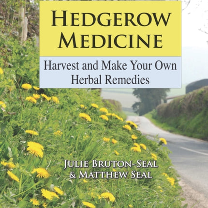 Hedgerow Medicine: Harvest and Make your own Herbal Remedies