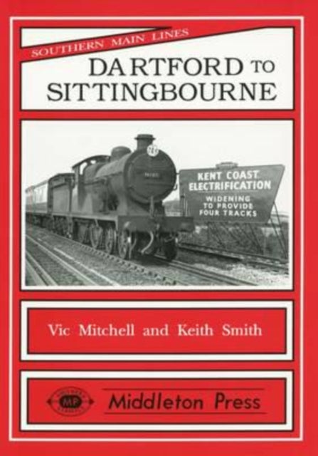 Dartford to Sittingbourne: Featuring Chatham Dockyard and Many Industries