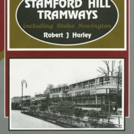 Stamford Hill Tramways: Including Stoke Newington