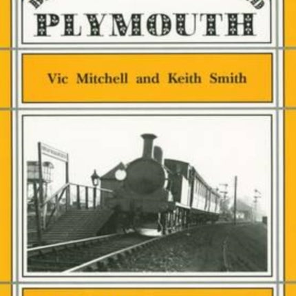 Branch Lines Around Plymouth: from Yealmpton, Turnchapel and Numerous Docks