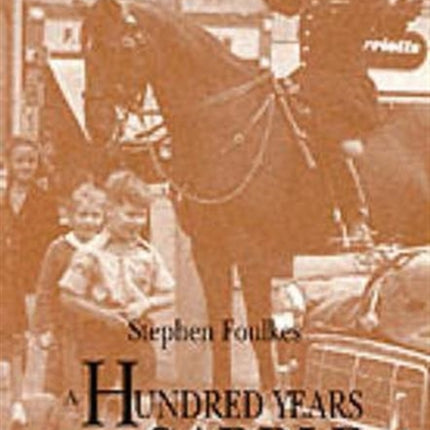 A Hundred Years in the Saddle: Avon and Somerset Mounted Police, 1899-1999