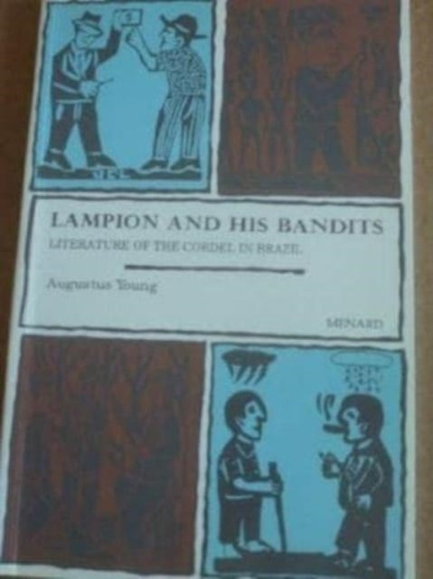 Lampion and His Bandits: The Literature of Cordel in Brazil