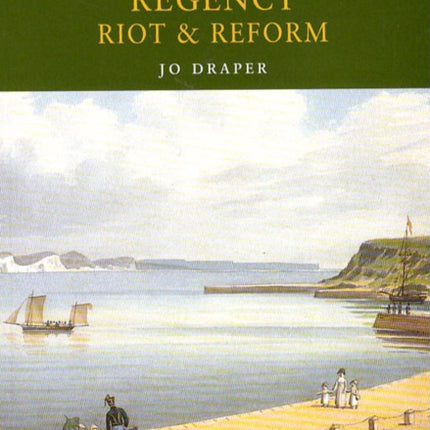 Regency, Riot and Reform