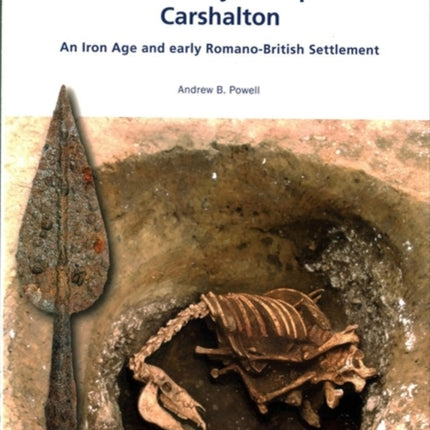 Queen Marys Hospital Carshalton An Iron Age and Early RomanoBritish Settlement Wessex Archaeology Occasional Paper