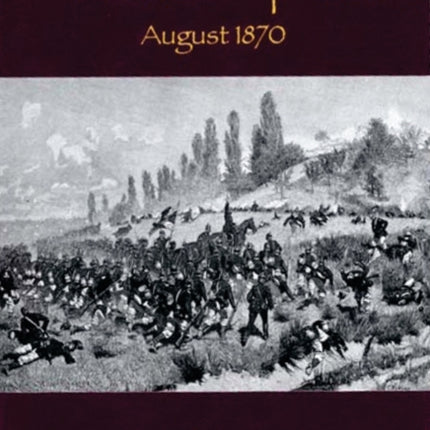 The Battle of Spicheren: August 1870