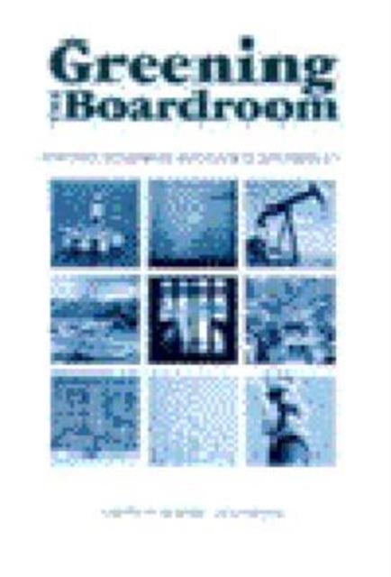 Greening the Boardroom: Corporate Governance and Business Sustainability