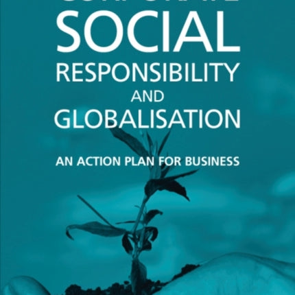 Corporate Social Responsibility and Globalisation: An Action Plan for Business