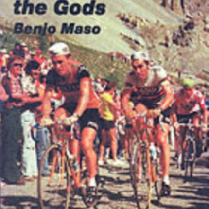 The Sweat of the Gods: Myths and Legends of Bicycle Racing