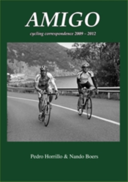 Amigo: Cycling Correspondence 2009-2012