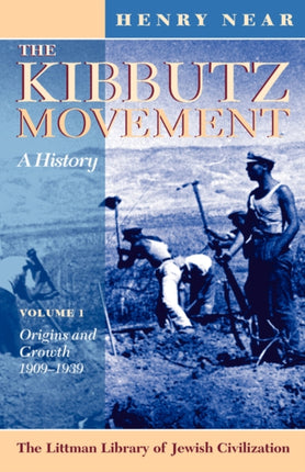 The Kibbutz Movement: A History, Origins and