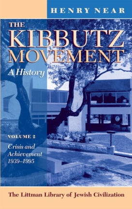 The Kibbutz Movement: A History, Crisis and