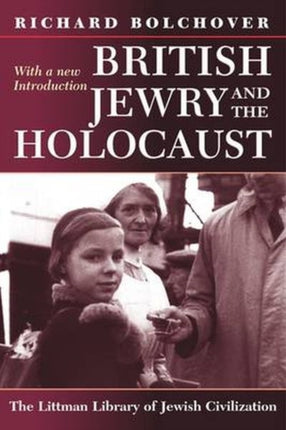 British Jewry and the Holocaust: With a New Introduction