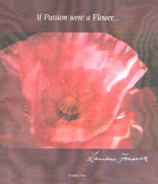 If Passion Were A Flower…