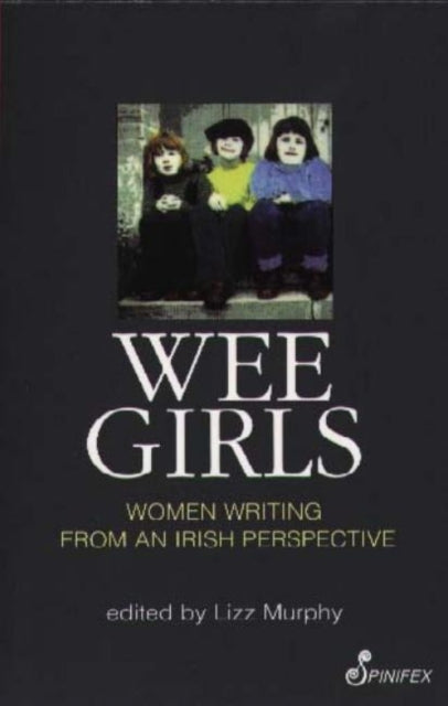 Wee Girls: Women Writing from an Irish Persective