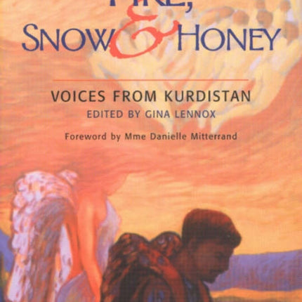 Fire, Snow and Honey: Voices from Kurdistan