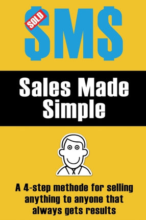 Sales Made Simple: A 4-Step Method for Selling