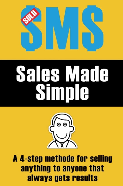 Sales Made Simple: A 4-Step Method for Selling
