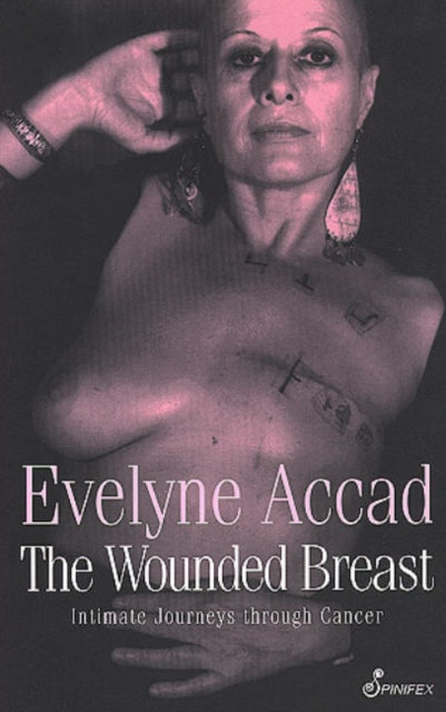 The Wounded Breast: Intimate Journeys through Cancer