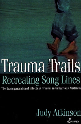 Trauma Trails: The Transgenerational Effects of Trauma in Indigenous Australia