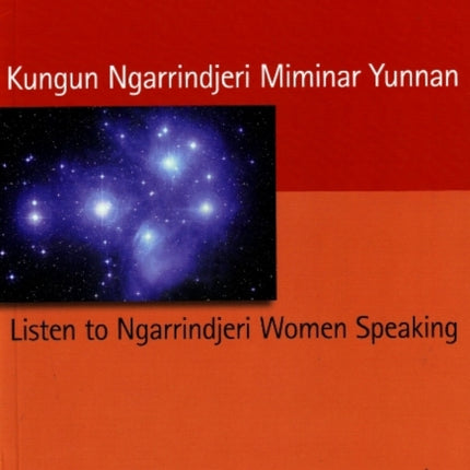 Listen To Ngarrindjeri Women Speaking: Kungun Ngarrindjeri Miminar Yunnan