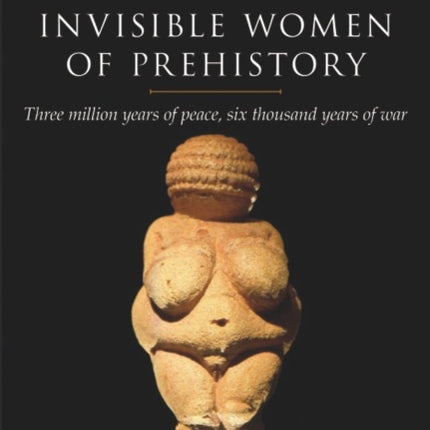 Invisible Women of Prehistory: Three Million