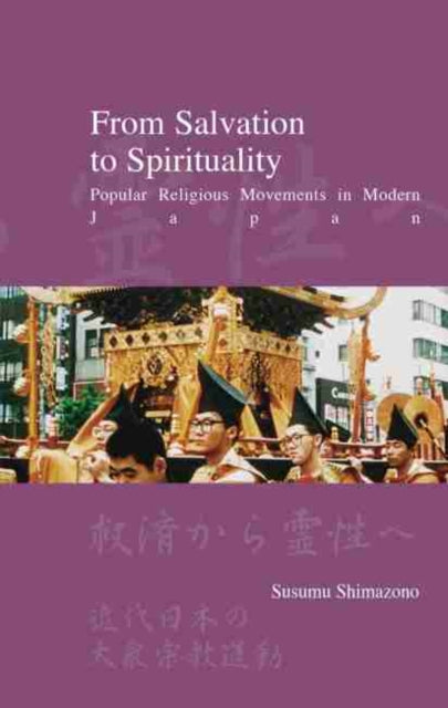 From Salvation to Spirituality: Popular Religious Movements in Modern Japan